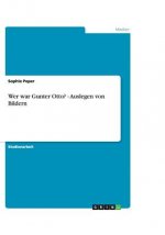 Wer war Gunter Otto?  - Auslegen von Bildern