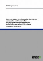 Untersuchungen zum Einsatz kurzkoharenter Lichtquellen und numerischer Autofokussierungsverfahren in der digitalholographischen Mikroskopie