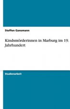 Kindsmörderinnen in Marburg im 19. Jahrhundert