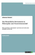 Menschliche Bewusstsein in Philosophie und Neurowissenschaft