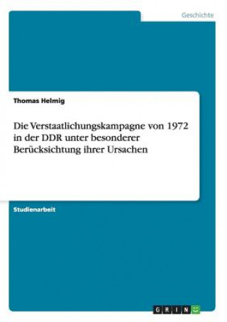 Verstaatlichungskampagne von 1972 in der DDR unter besonderer Berucksichtung ihrer Ursachen