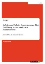 Aufstieg und Fall des Kommunismus - Eine Einführung in den modernen Kommunismus