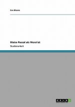 Blaise Pascal als Moralist