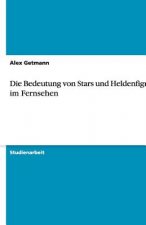 Bedeutung Von Stars Und Heldenfiguren Im Fernsehen