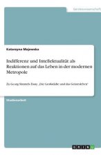 Indifferenz und Intellektualitat als Reaktionen auf das Leben in der modernen Metropole