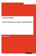 Perzeption Des Opfers Bei Zarathustra