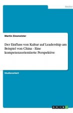 Einfluss von Kultur auf Leadership am Beispiel von China - Eine kompetenzorientierte Perspektive
