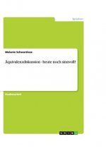 AEquivalenzdiskussion - heute noch sinnvoll?
