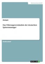 Fuhrungsverstandnis der deutschen Spitzenmanager
