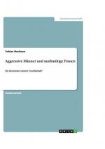 Aggressive Manner und sanftmutige Frauen