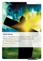 St. Bonifatius-Gemeinde in Hamburg-Wilhelmsburg zur Zeit des Pfarrers Krieter. 35 Zeitzeugen berichten