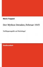 Mythos Dresden, Februar 1945