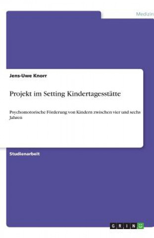 Projekt im Setting Kindertagesstatte