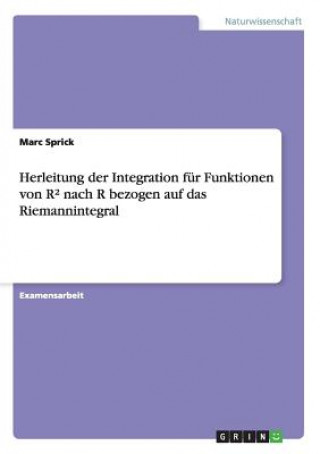 Herleitung der Integration für Funktionen von R² nach R bezogen auf das Riemannintegral