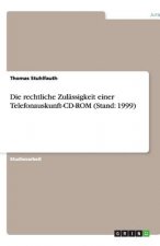 Die rechtliche Zulässigkeit einer Telefonauskunft-CD-ROM (Stand: 1999)