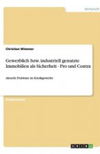 Gewerblich bzw. industriell genutzte Immobilien als Sicherheit - Pro und Contra