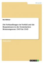 Die Verhandlungen im Vorfeld und die Reparationen in der Sowjetischen Besatzungszone 1945 bis 1949