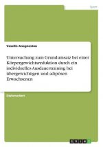 Untersuchung Zum Grundumsatz Bei Einer K rpergewichtsreduktion Durch Ein Individuelles Ausdauertraining Bei  bergewichtigen Und Adip sen Erwachsenen