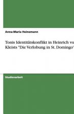 Tonis Identitatskonflikt in Heinrich von Kleists Die Verlobung in St. Domingo