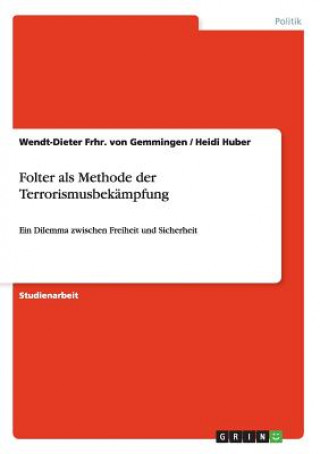 Folter als Methode der Terrorismusbekampfung