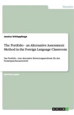Portfolio - an Alternative Assessment Method in the Foreign Language Classroom