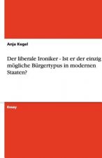 Der liberale Ironiker - Ist er der einzig mögliche Bürgertypus in modernen Staaten?