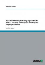 Aspects of the English language in South Africa - focusing on language identity and language varieties