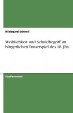 Weiblichkeit und Schuldbegriff im bürgerlichen Trauerspiel des 18. Jhs.