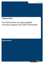 Der Heimroboter im Spannungsfeld zwischen Endgerät und OSGI Schnittstelle