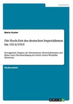 Hoch-Zeit des deutschen Imperialismus bis 1914/1919