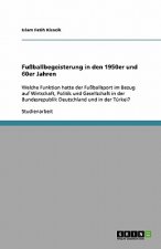 Fußballbegeisterung in den 1950er und 60er Jahren