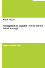 Hooliganism in England - typical for the British society?