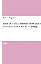 Essay  ber Die Gr ndung Und Geschichte Von Wilhelmsdorf Bei Ravensburg