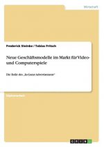 Neue Geschaftsmodelle im Markt fur Video- und Computerspiele