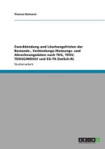 Zweckbindung und Loeschungsfristen der Bestands-, Verbindungs-/Nutzungs- und Abrechnungsdaten nach TKG, TDSV, TDDSG/MDStV und EG-TK-DatSch-RL