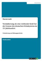 Verstadterung als eine treibende Kraft bei der Genese des deutschen Schulsystems im 19. Jahrhundert