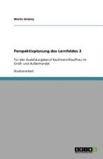 Perspektivplanung des Lernfeldes 3