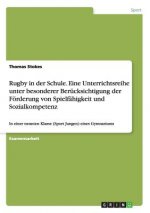 Rugby in der Schule. Eine Unterrichtsreihe unter besonderer Berucksichtigung der Foerderung von Spielfahigkeit und Sozialkompetenz