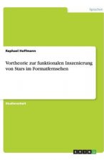 Vortheorie zur funktionalen Inszenierung von Stars im Formatfernsehen