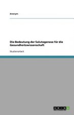 Die Bedeutung der Salutogenese für die Gesundheitswissenschaft