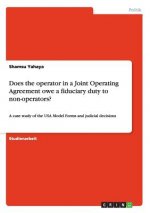 Does the operator in a Joint Operating Agreement owe a fiduciary duty to non-operators?