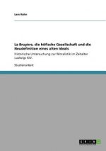 La Bruyere, die hoefische Gesellschaft und die Neudefinition eines alten Ideals