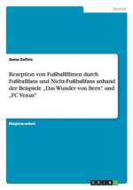 Rezeption von Fußballfilmen durch Fußballfans und Nicht-Fußballfans  anhand der Beispiele  