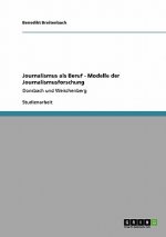 Journalismus als Beruf - Modelle der Journalismusforschung