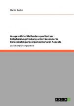 Ausgewahlte Methoden qualitativer Entscheidungsfindung unter besonderer Berucksichtigung organisationaler Aspekte