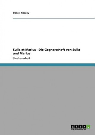 Sulla et Marius - Die Gegnerschaft von Sulla und Marius
