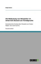 Die Bedeutung von Hoerspielen im Unterricht Deutsch als Fremdsprache
