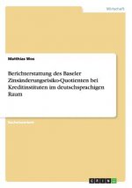 Berichterstattung des Baseler Zinsanderungsrisiko-Quotienten bei Kreditinstituten im deutschsprachigen Raum