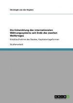 Entwicklung des internationalen Wahrungssystems seit Ende des zweiten Weltkrieges