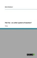 Flat Tax - an unfair system of taxation?